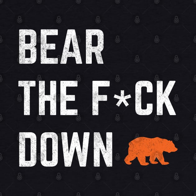 Bear the F*ck Down by BodinStreet